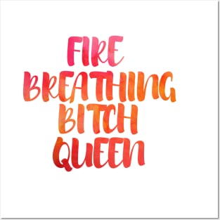Fire breathing bitch queen Posters and Art